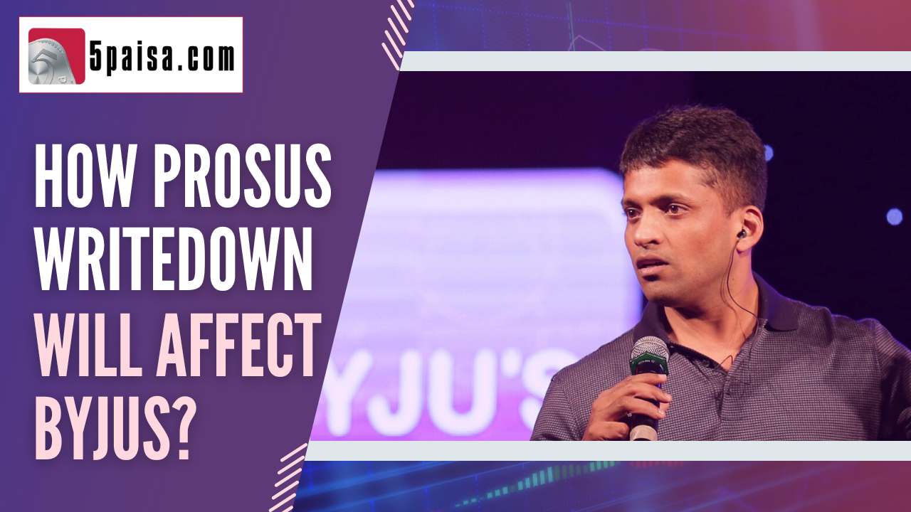 What does the Prosus writedown mean for Byju’s valuation 5paisa